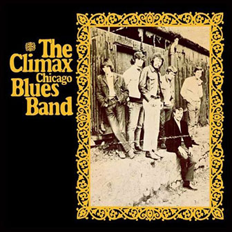 The Climax Chicago Blues Band • 1968 • The Climax Chicago Blues Band