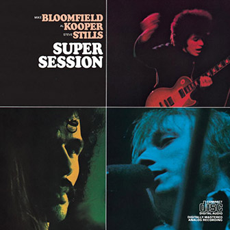 Bloomfield, Kooper, Stills • 1968 • Super Session