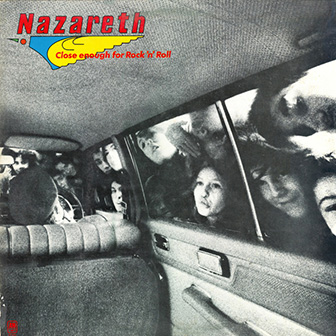 Nazareth • 1976 • Close Enough for Rock'n'Roll