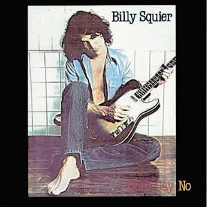 Billy Squier • 1981 • Don't Say No