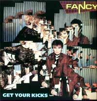 Fancy • 1985 • Get Your Kicks