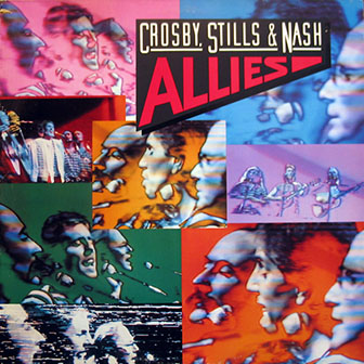 Crosby, Stills & Nash • 1983 • Allies