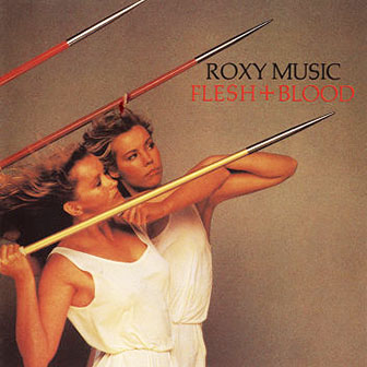 Roxy Music • 1980 • Flesh + Blood