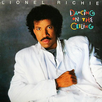 Lionel Richie • 1986 • Dancing on the Ceiling