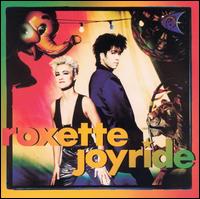 Roxette • 1991 • Joyride