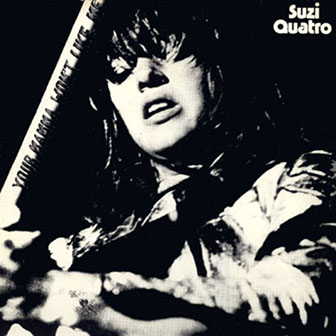 Suzi Quatro • 1975 • Your Mamma Won't Like Me