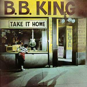 B. B. King • 1979 • Take It Home
