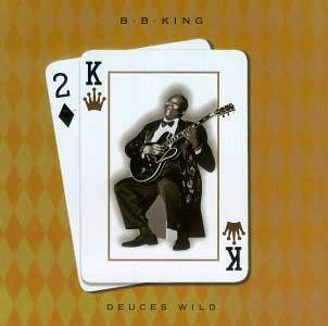 B. B. King • 1997 • Deuces Wild