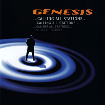 Genesis • 1997 • … Calling All Stations