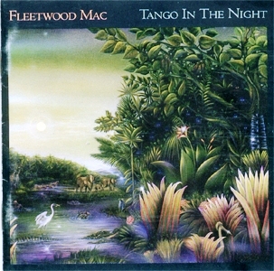 Fleetwood Mac • 1987 • Tango in the Night
