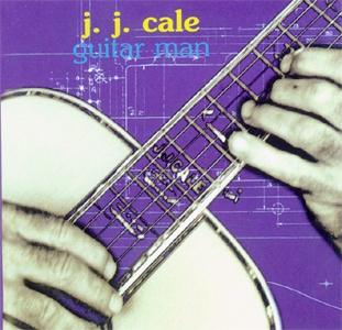 J. J. Cale • 1997 • Guitar Man