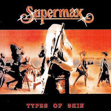 Supermax • 1980 • Types of Skin