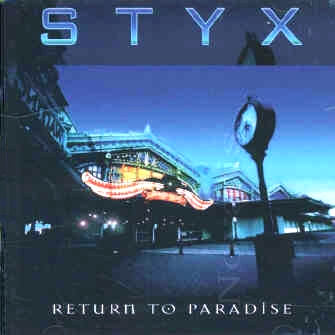 The Styx • 1997 • Return to Paradise