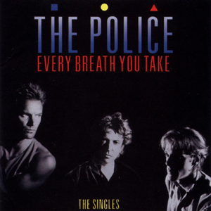The Police • 1986 • Every Breath You Take. The sinlges