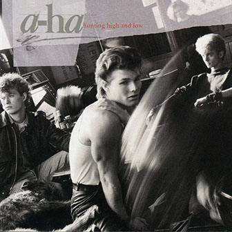 A-Ha • 1985 • Hunting High and Low