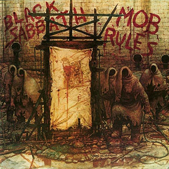Black Sabbath • 1981 • Mob Rules