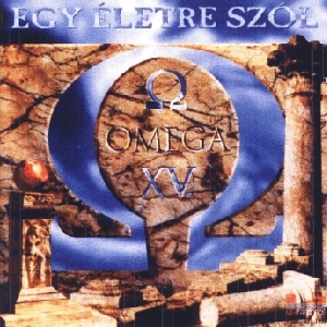 Omega • 1998 • Omega XV. Egy Eletre Szol