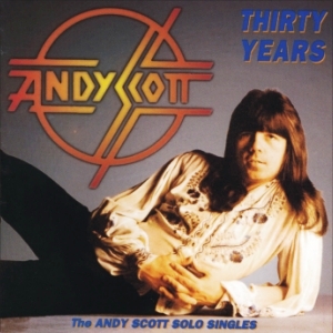 Andy Scott • 1984 • Thirty Years. The Solo Singles