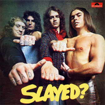 Slade • 1972 • Slayed?