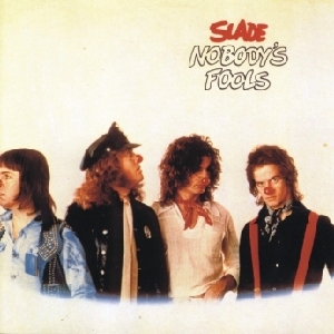 Slade • 1976 • Nobody's Fools