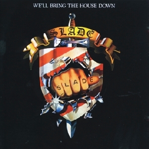 Slade • 1981 • We'll Bring the House Dawn