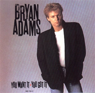 Bryan Adams • 1981 • You Want it, You Got it