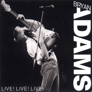 Bryan Adams • 1988 • Live! Live! Live!