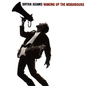Bryan Adams • 1991 • Waking Up the Neighbours