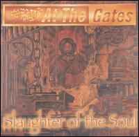 At The Gates • 1995 • Slaughter Of The Soul