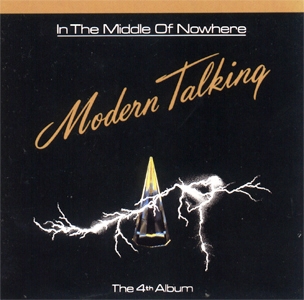 Modern Talking • 1986 • In the Middle of Nowhere. 4th Album