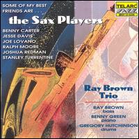 Ray Brown Trio • 1995 • Some of My Best Friends Are... the Sax Players