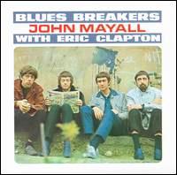 John Mayall & The Bluesbreakers • 1966 • Blues Breakers with Eric Clapton