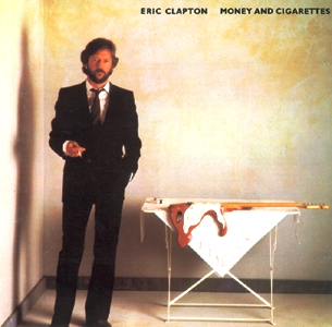 Eric Clapton • 1983 • Money and Cigarettes