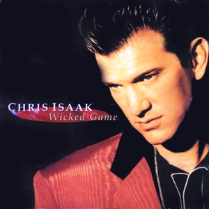 Chris Isaak • 1991 • Wicked Game
