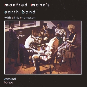 Manfred Mann's Earth Band • 1986 • Criminal Tango