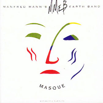 Manfred Mann's Earth Band • 1987 • Masque