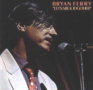 Bryan Ferry • 1976 • Let's Stick Together