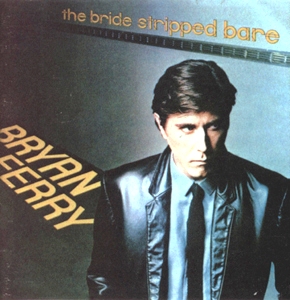 Bryan Ferry • 1978 • The Bride Stripped Bare