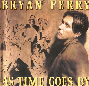 Bryan Ferry • 1999 • As Time Goes By