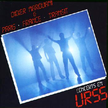Didier Marouani & Paris-France-Transit • 1983 • Concerts en URSS