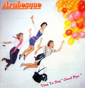 Arabesque • 1984 • Time to Say Good Bye. Arabesque IX