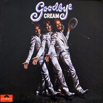 Cream • 1969 • Goodbye