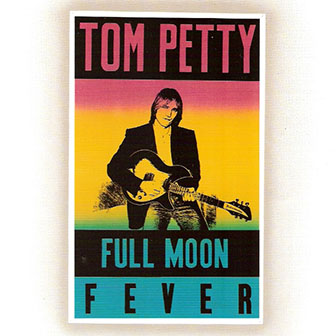 Tom Petty • 1989 • Full Moon Fever