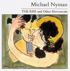 Michael Nyman • 0000 • The Kiss and other Movements