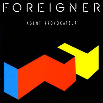 Foreigner • 1984 • Agent Provocateur