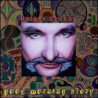 Holger Czukay • 1999 • Good Morning Story