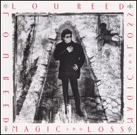Lou Reed • 1992 • Magic and Loss