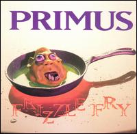Primus • 1990 • Frizzle Fry