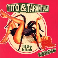 Tito & Tarantula • 2000 • Little Bitch