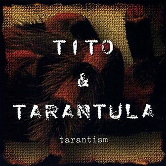 Tito & Tarantula • 1997 • Tarantism